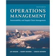 Operations Management Sustainability and Supply Chain Management Plus MyLab Operations Management with Pearson eText -- Access Card Package