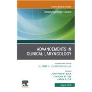 Advancements in Clinical Laryngology, an Issue of Otolaryngologic Clinics of North America