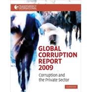 Global Corruption Report 2009: Corruption and the Private Sector