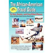 The African-American Travel Guide: To Hot, Exotic, and Fun-Filled Places