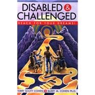 Disabled and Challenged : Reach for Your Dreams!