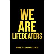 We Are Lifebeaters