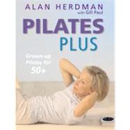Pilates Plus; Grown-Up Pilates for 50+