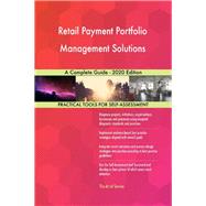 Retail Payment Portfolio Management Solutions A Complete Guide - 2020 Edition
