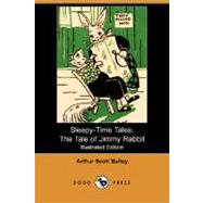 Sleepy-Time Tales : The Tale of Jimmy Rabbit