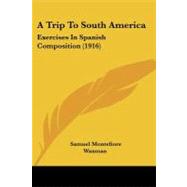 Trip to South Americ : Exercises in Spanish Composition (1916)