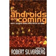 The Androids Are Coming: Philip K. Dick, Isaac Asimov, Alfred Bester, and More