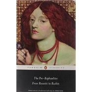The Pre-Raphaelites From Rossetti to Ruskin