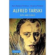Alfred Tarski: Life and Logic