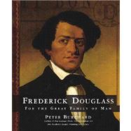 Frederick Douglass : For the Great Family of Man