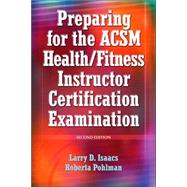 Preparing for ACSM Health Fitness Instructor Certification Examination