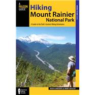 Hiking Mount Rainier National Park, 3rd A Guide to the Park's Greatest Hiking Adventures