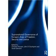 Supranational Governance of EuropeÆs Area of Freedom, Security and Justice