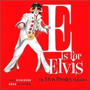 E Is for Elvis : The Elvis Presley Alphabet