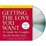 Getting the Love You Want, 20th Anniversary Edition A Guide for Couples