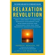 Relaxation Revolution : Enhancing Your Personal Health Through the Science and Genetics of Mind Body Healing