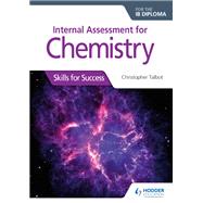 Internal Assess for Chemistry for the Ib Diploma