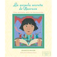 La escuela secreta de Nasreen (Nasreen's Secret School) Una historia real de Afganistán