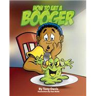How To Eat A Booger