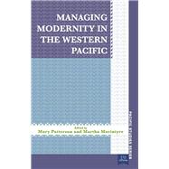 Managing Modernity in the Western Pacific