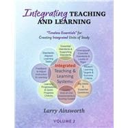 Integrating Teaching and Learning “Timeless Essentials” for Creating Integrated Units of Study, Volume 2