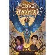 Heroes of Havensong: Dragonboy book cover, ISBN 9780593482407