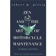 Zen and the Art of Motorcycle Maintenance : An Inquiry into Values