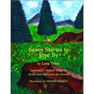Seven Stories to Live by: Inspired by Deepak Chopra's Seven Spiritual Laws for Parents