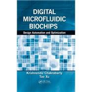 Digital Microfluidic Biochips: Design Automation and Optimization