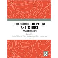 Childhood, Literature, and Science: Fragile Subjects