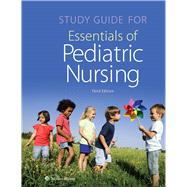 Study Guide for Essentials of Pediatric Nursing