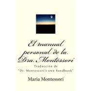 El manual personal de la doctora Montessori / The Manual Staff of Dr. Montessori