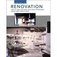 The Art of Renovation: How to Turn Your House Into Your Contemporary Dream Home Room by Room