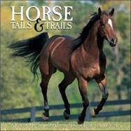 Horse Tails And Trails: A Fun And Informative Collection Of Everything Equine