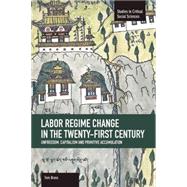 Labor Regime Change in the Twenty-First Century