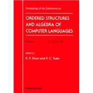 Proceedings of the Conference on Ordered Structures and Algebra of Computer Languages, Hong Kong, 26-29 June 1991