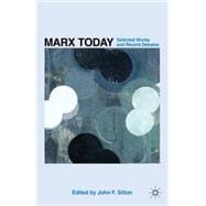 Marx Today Selected Works and Recent Debates