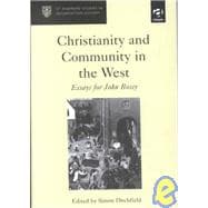 Christianity and Community in the West: Essays for John Bossy