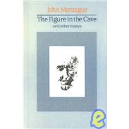 The Figure in the Cave and Other Essays