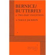 Bernice/Butterfly: A Two-Part Invention - Acting Edition