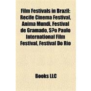 Film Festivals in Brazil : Recife Cinema Festival, Anima Mundi, Festival de Gramado, São Paulo International Film Festival, Festival Do Rio
