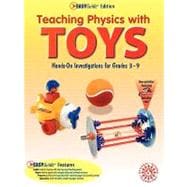 Teaching Physics With Toys: Hands-on Investigations for Grades 3-9, Easyguide
