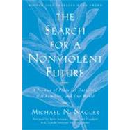 The Search for a Nonviolent Future A Promise of Peace for Ourselves, Our Families, and Our World
