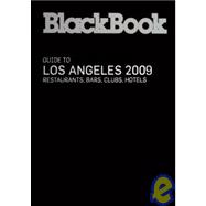 Los Angeles 2009 : Restaurants, Bars, Clubs, Hotels