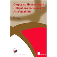Corporate Human Rights Obligations: In Search of Accountability