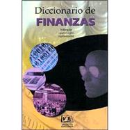 Diccionario De Finanzas Bilingue/ Finances Bilingual Dictionary: Espanol - Ingles / English -spanish