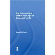 The Future Of U.s. Politics In An Age Of Economic Limits