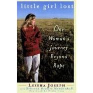 Little Girl Lost One Woman's Journey Beyond Rape