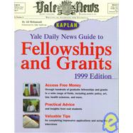 Yale Daily News Guide to Fellowships and Grants 1999