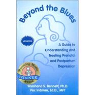 Beyond the Blues : Prenatal and Postpartum Depression, A Treatment Manual